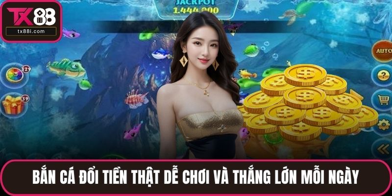 Bắn cá đổi tiền thật