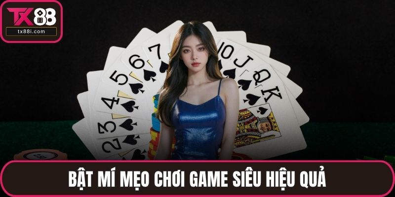 Bật mí mẹo chơi game siêu hiệu quả