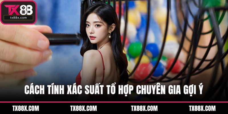 Cách tính xác suất tổ hợp chuyên gia gợi ý