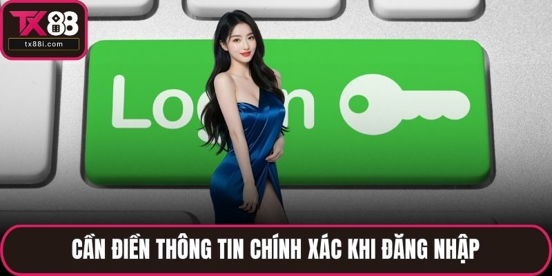 Cần điền thông tin chính xác khi đăng nhập