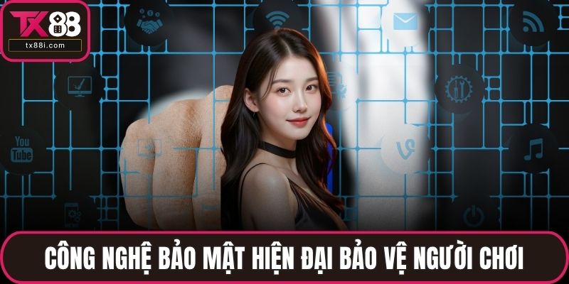 Công nghệ bảo mật hiện đại bảo vệ người chơi
