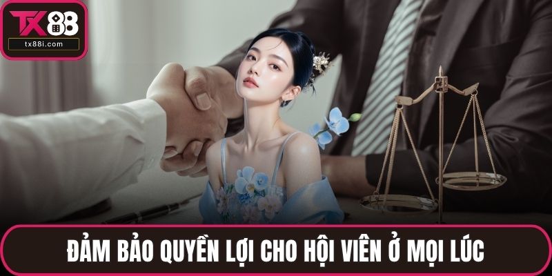 Đảm bảo quyền lợi cho hội viên ở mọi lúc