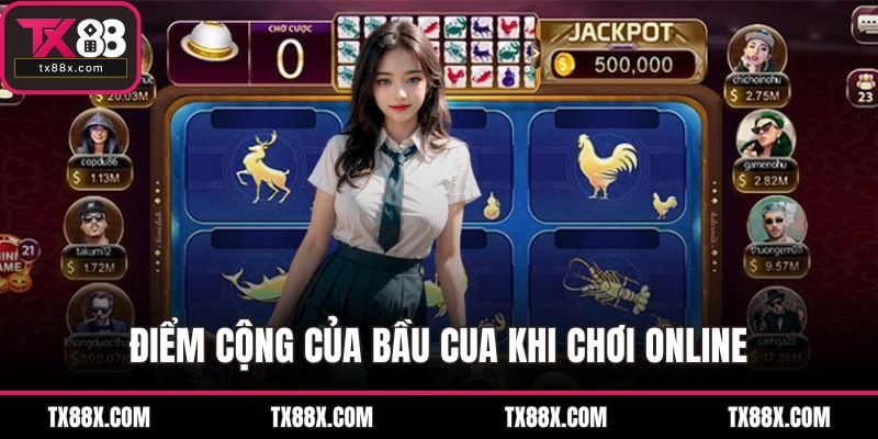 Điểm cộng của bầu cua khi chơi online