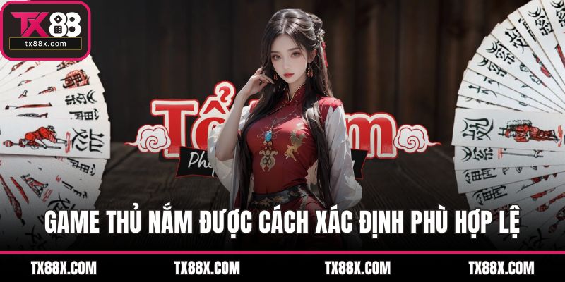 Game thủ nắm được cách xác định phù hợp lệ