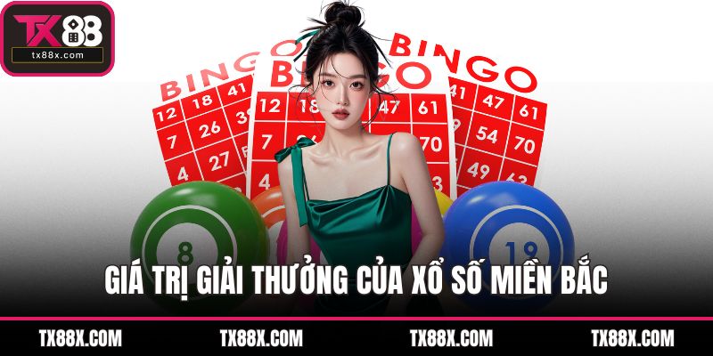 Giá trị giải thưởng của xổ số miền Bắc