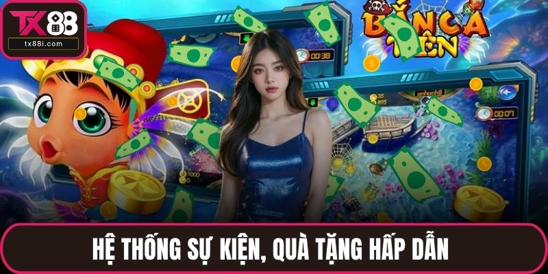 Hệ thống sự kiện, quà tặng hấp dẫn 