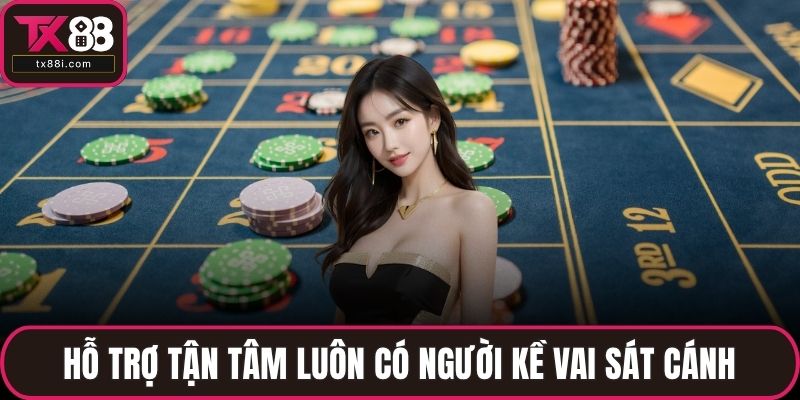 Hỗ trợ tận tâm luôn có người kề vai sát cánh
