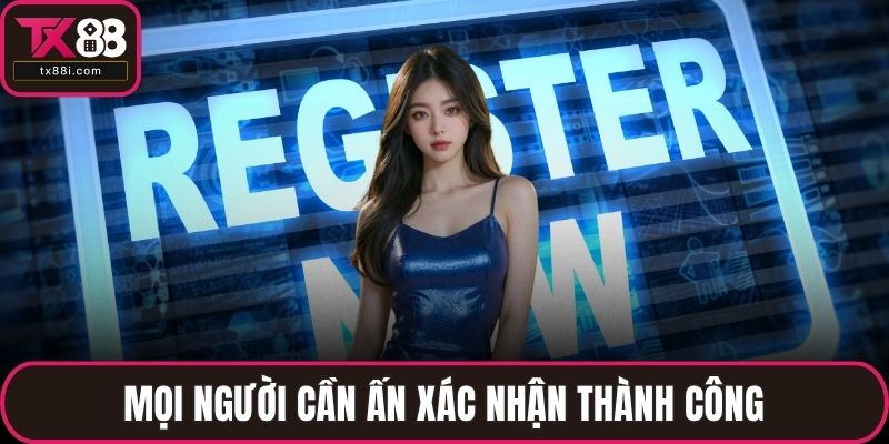 Mọi người cần ấn xác nhận thành công