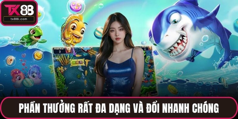Phần thưởng rất đa dạng và đổi nhanh chóng