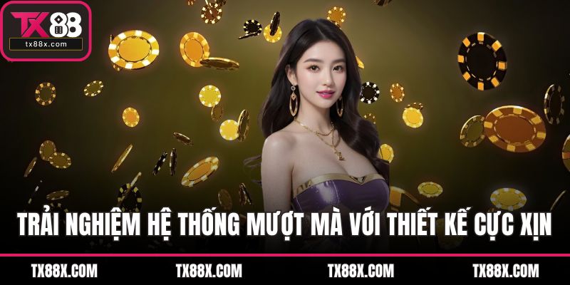Trải nghiệm hệ thống mượt mà với thiết kế cực xịn